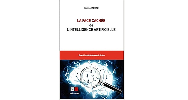 Livre « La face cachée de l'intelligence artificielle » de Boussad Addad